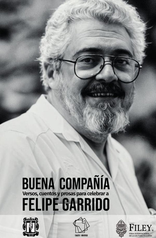 Buena compa?ia: versos, cuentos y prosas para celebrar a Felipe Garrido | MiguelangelDuque Hernandez
