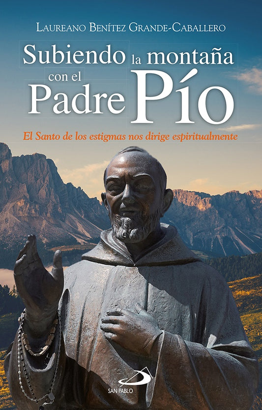 Subiendo la monta?a con el Padre Pio | LaureanoJ.Benitez Grande-Caballero