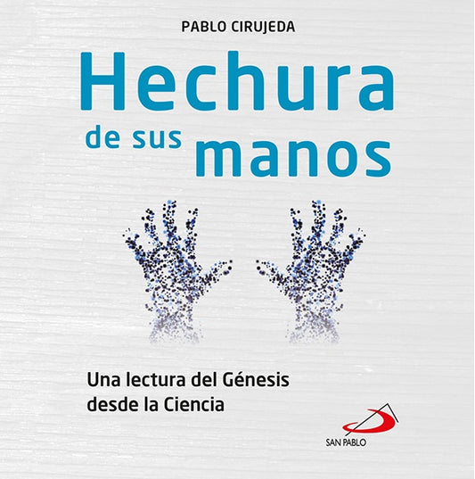 Hechura de sus manos | Pablo Cirujeda