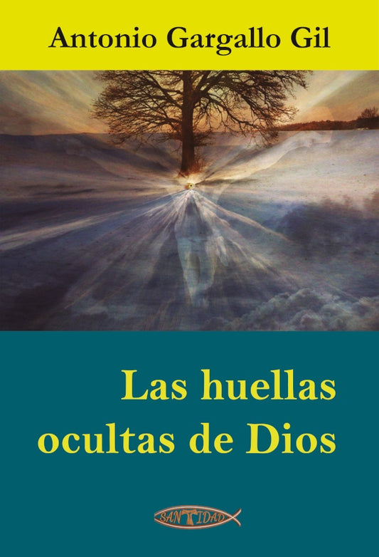Las huellas ocultas de Dios | AntonioGargallo Gil