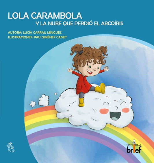 Lola Carambola y la nube que perdio el arcoiris | LuciaCarrau Minguez