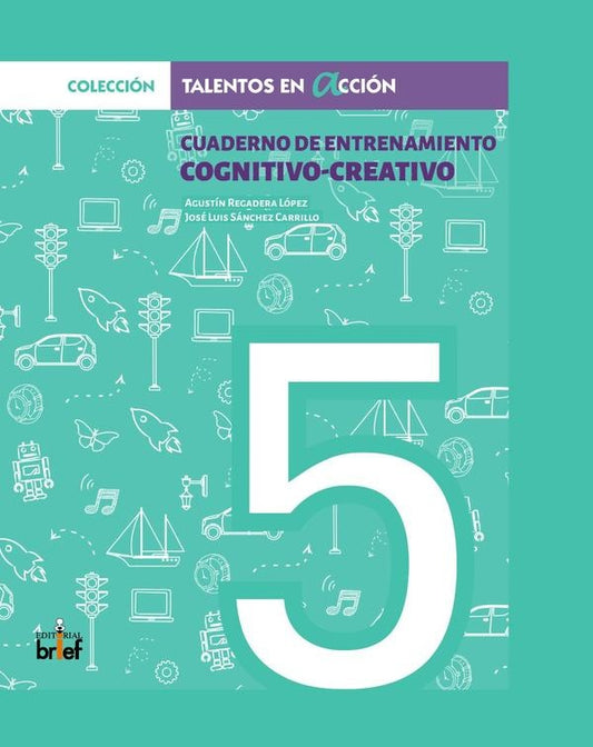 Cuaderno de entrenamiento cognitivo-creativo (5,? de Primaria) | AgustinRegardera Lopez