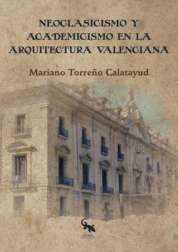 Neoclasicismo y academicismo en la arquitectura valenciana | MarianoTorre?o calatayud