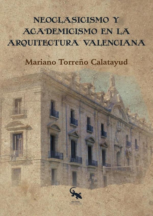 Neoclasicismo y academicismo en la arquitectura valenciana | MarianoTorre?o calatayud