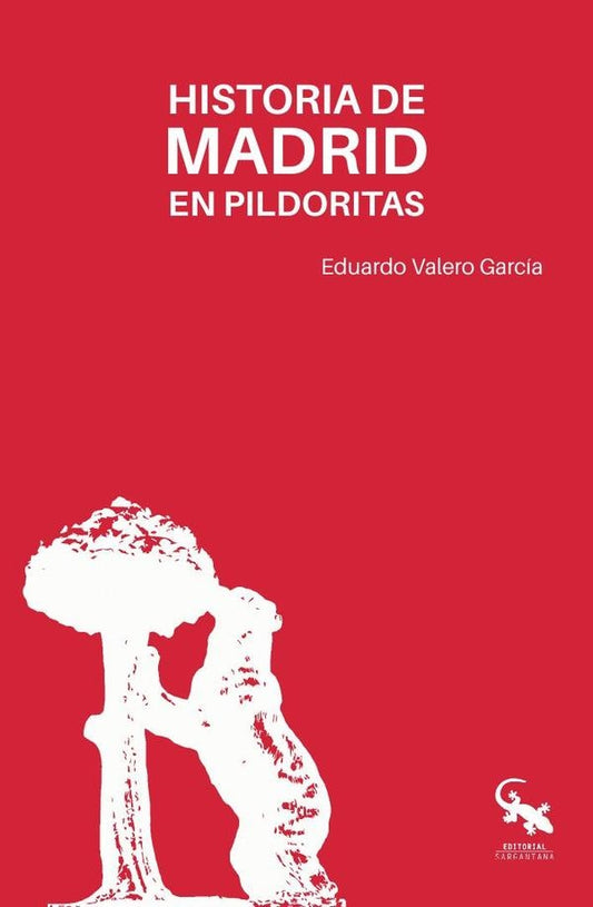 Historia de Madrid en pildoritas | Eduardo Valero