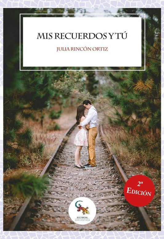 Mis recuerdos y tu | JuliaRincon Ortiz