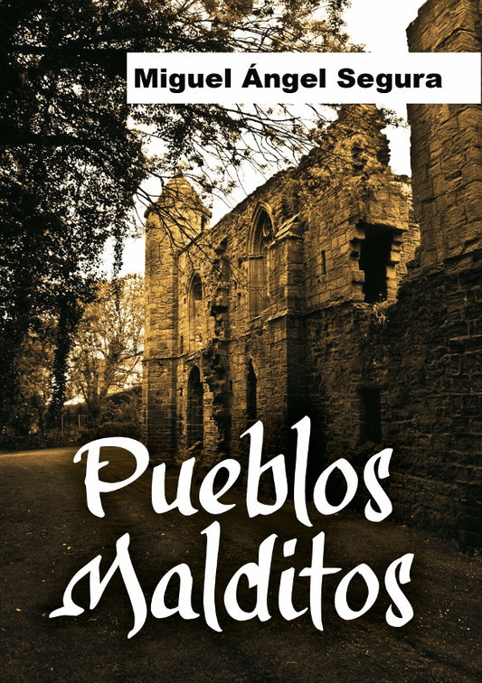 Pueblos Malditos | Miguelangel Segura