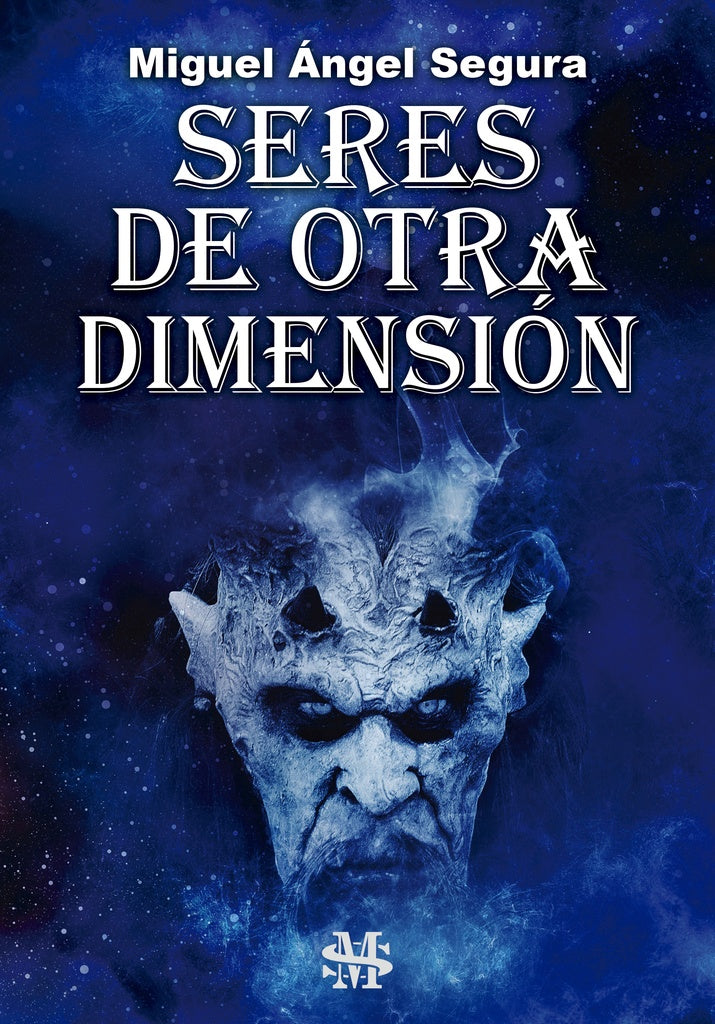 Seres de otra dimension | Miguelangel Segura