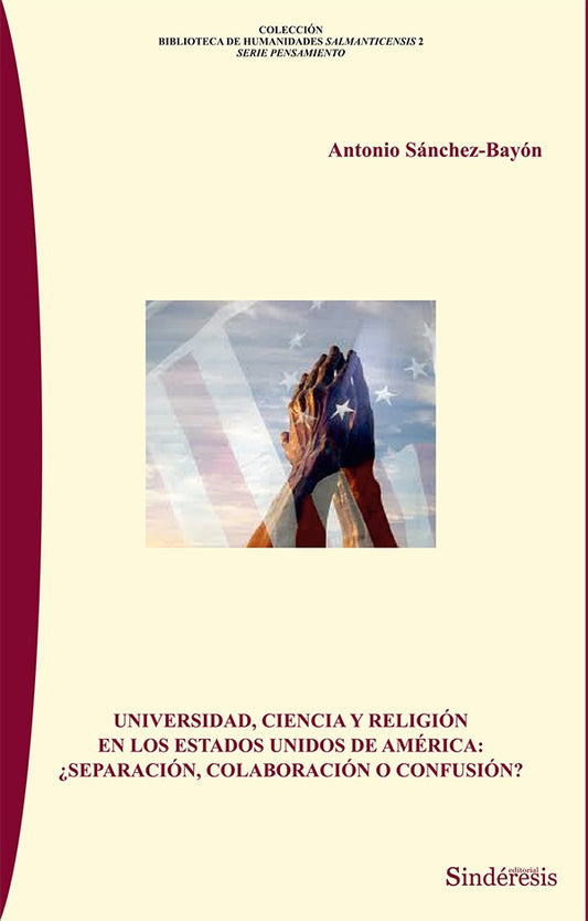 Universidad, ciencia y religion en los Estados Unidos de Norte America: ?Separacion, colaboracion o  | AntonioSanchez Bayon
