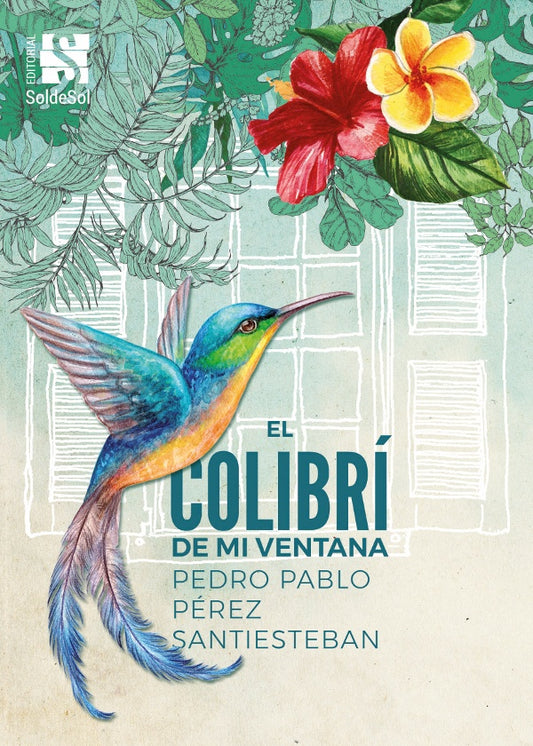 El colibri de mi ventana | PedroPabloPerez Santiesteban