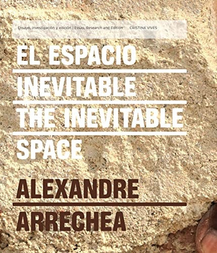 ESPACIO INEVITABLE EL/INEVITABLE SPACE THE | ARRECHEA ALEXANDRE