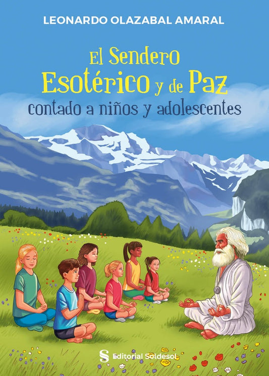 El Sendero Esoterico y de Paz contado a ni?os y adolescentes | LeonardoOlazabal Amaral