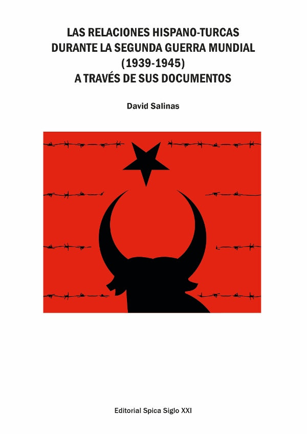 Las relaciones hispano-turcas durante la Segunda Guerra Mundial (1939-1945) a traves de sus document | DavidSalinas Pinto