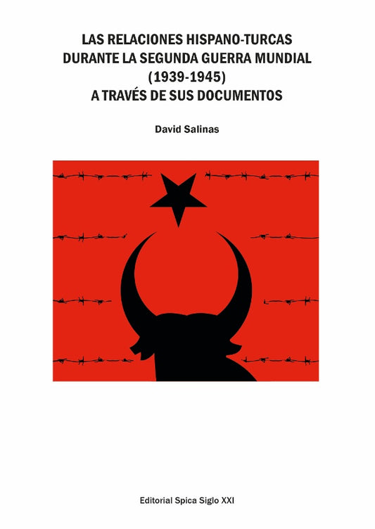 Las relaciones hispano-turcas durante la Segunda Guerra Mundial (1939-1945) a traves de sus document | DavidSalinas Pinto