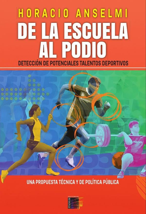 De la Escuela al Podio. Deteccion de potenciales talentos deportivos | Horacio Anselmi