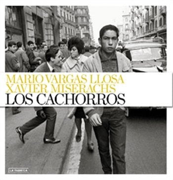 CACHORROS LOS | XAVIER MISERACHS/MARIO VARGAS LLOSA
