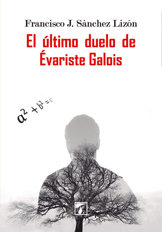 El ultimo duelo de evariste Galois | FranciscoSanchez Lizon