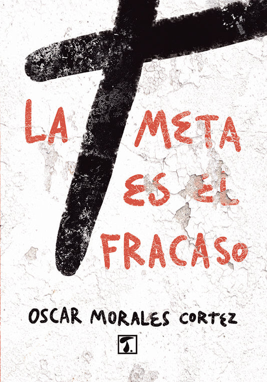 La meta es el fracaso | OscarMorales Cortez