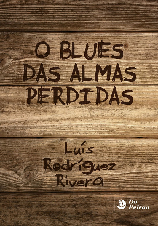 Blues das almas perdidas, O | LuisRodriguez Rivera