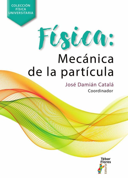 Fisica: Mecanica de la particula | JoseDamian Catala