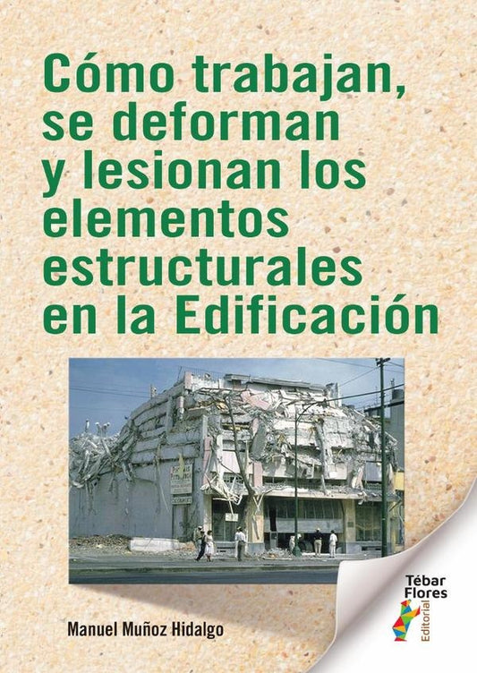 Como trabajan, se deforman y lesionan los elementos estructurales en la Edificacion | ManuelMu?oz Hidalgo
