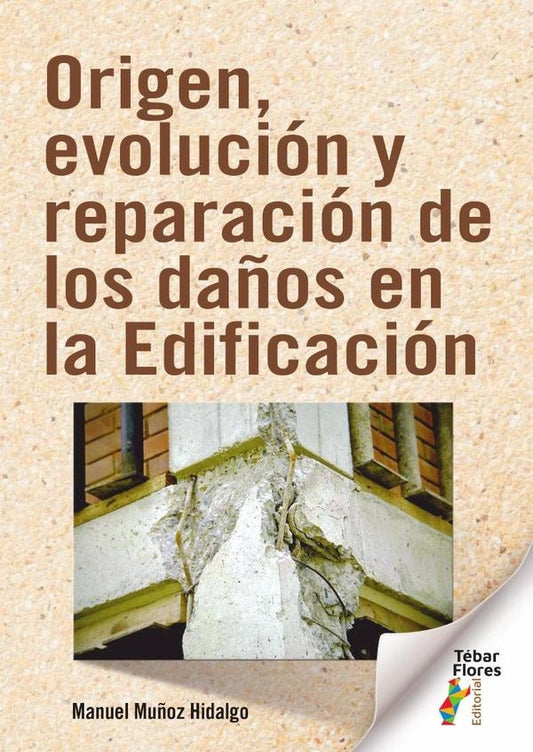 Origen, evolucion y reparacion de los da?os en la Edificacion | ManuelMu?oz Hidalgo