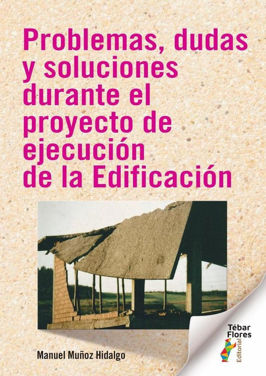 Problemas, dudas y soluciones durante el proyecto de ejecucion de la Edificacion | ManuelMu?oz Hidalgo