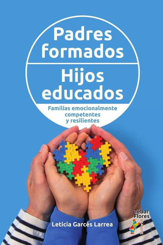 Padres formados, hijos educados. Familias emocionalmente competentes y resilientes | LeticiaGarces Larrea