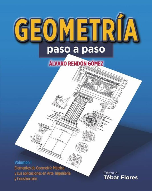 Geometria paso a paso. Volumen I | alvaroRendon Gomez