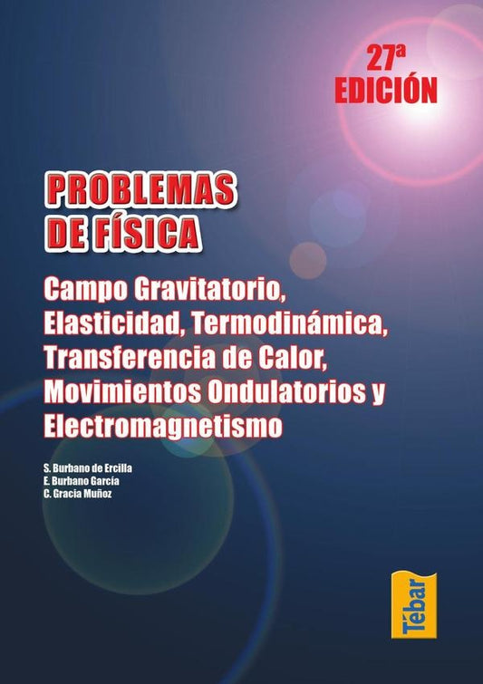 Problemas de Fisica. Campo gravitatorio, elasticidad, termodinamica, transferencia de calor, movimie | EnriqueBurbano Garcia