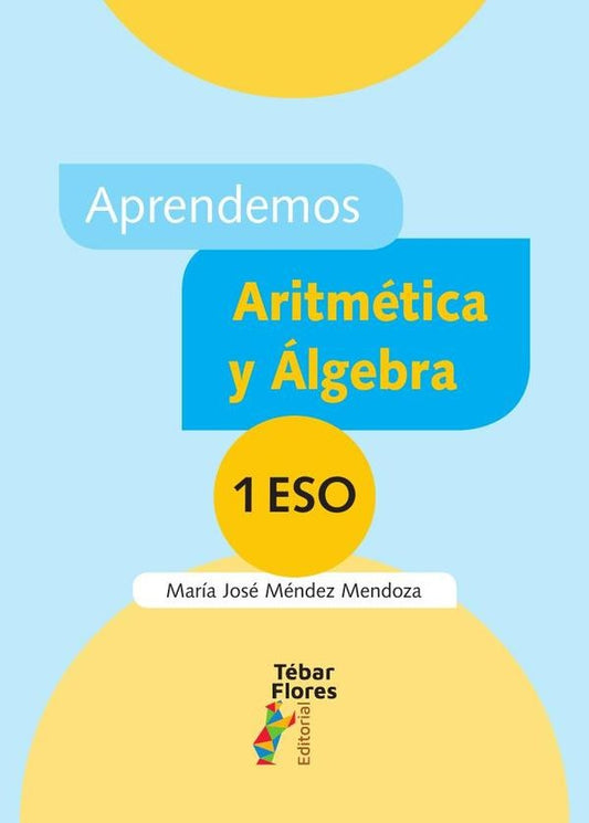 Aprendemos Aritmetica y algebra 1ESO | MariaJoseMendez Mendoza