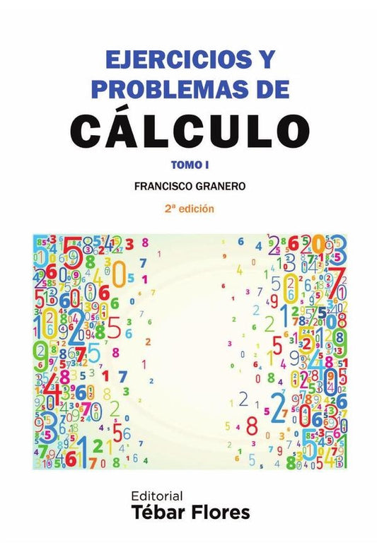 Ejercicios y problemas de calculo. Tomo I | Francisco Granero