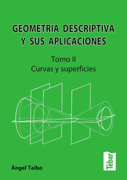 Geometria descriptiva y sus aplicaciones. Tomo II | angel Taibo
