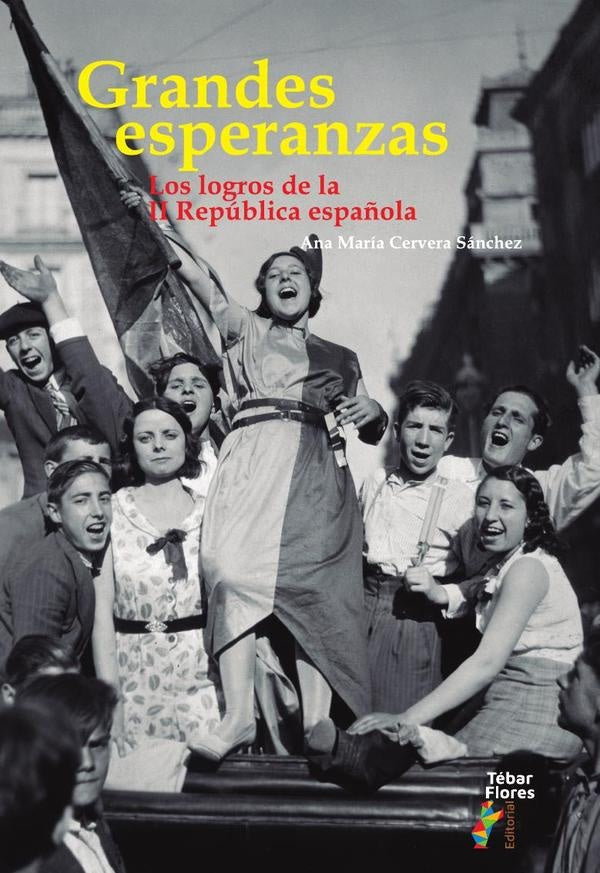 Grandes esperanzas. Los logros de la II Republica espa?ola | AnaMariaCervera Sanchez