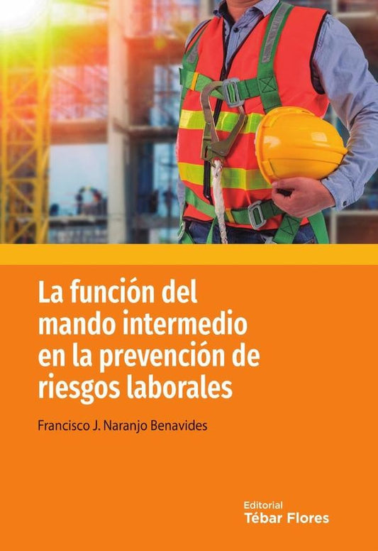 La funcion del mando intermedio en la prevencion de riesgos laborales | FranciscoNaranjo Benavides