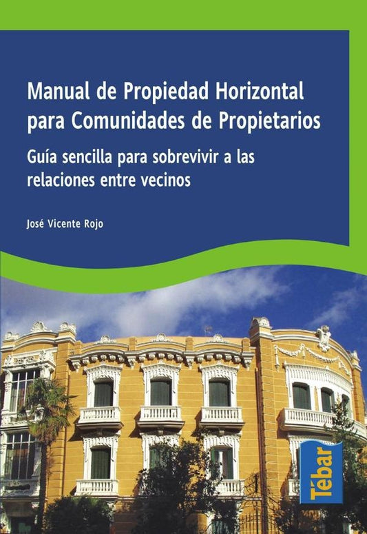 Manual de propiedad horizontal para comunidades de propietarios | JoseVicente Rojo