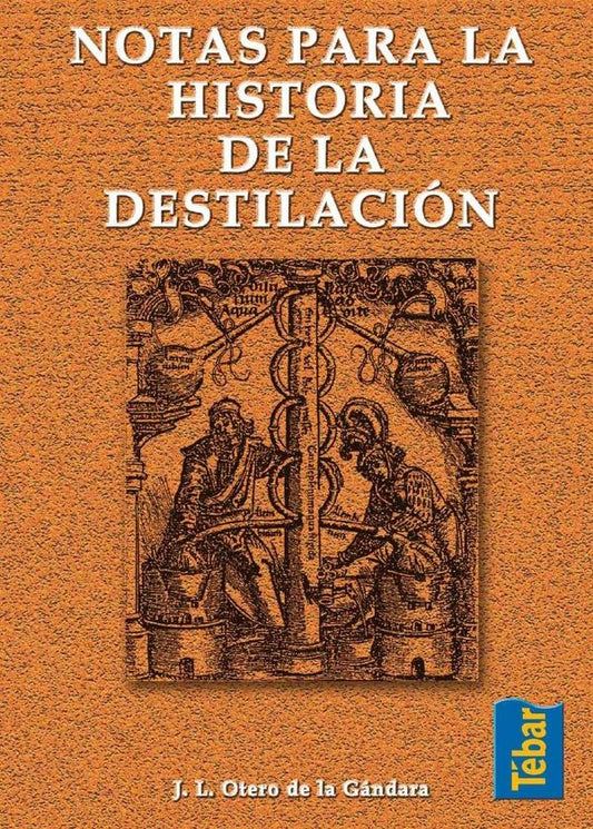 Notas para la historia de la destilacion | JoseManuel Otero