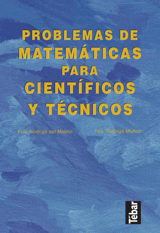 Problemas de matematicas para cientificos y tecnicos | FranciscoRodrigo Mu?oz