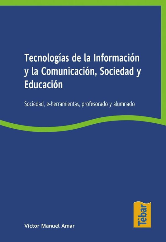 Tecnologias de la informacion y la comunicacion, sociedad y educacion | VictorManuel Amar