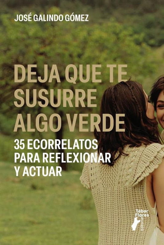 Deja que te susurre algo verde | JoseGalindo Gomez