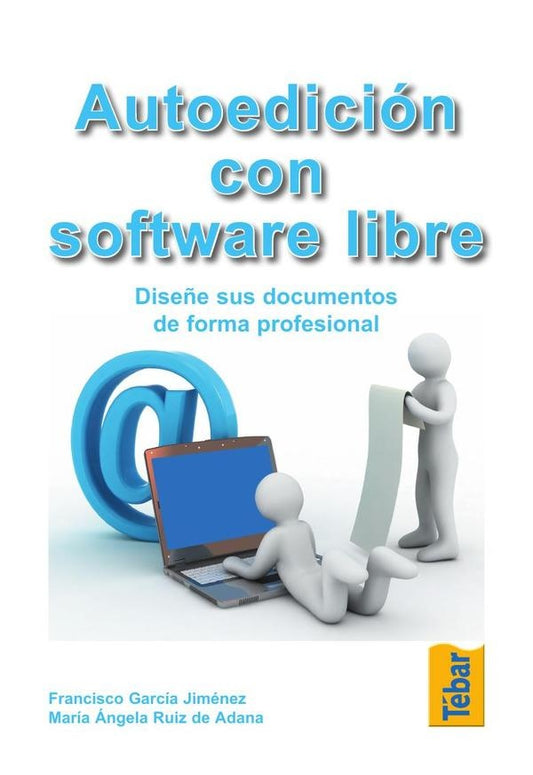 Autoedicion con software libre. Dise?e sus documentos de forma profesional | GARCIADELJUNCO FRANCISCO