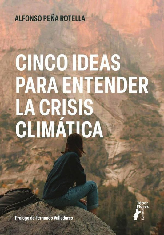 Cinco ideas para entender la crisis climatica | AlfonsoPe?a Rotella