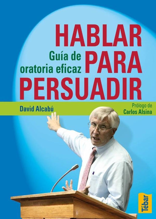 Hablar para persuadir | David Alcabu