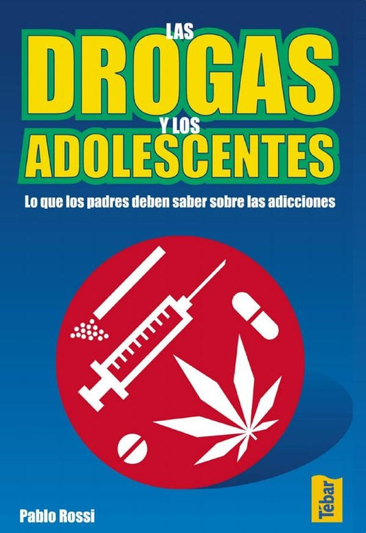 Las drogas y los adolescentes | Pablo Rossi