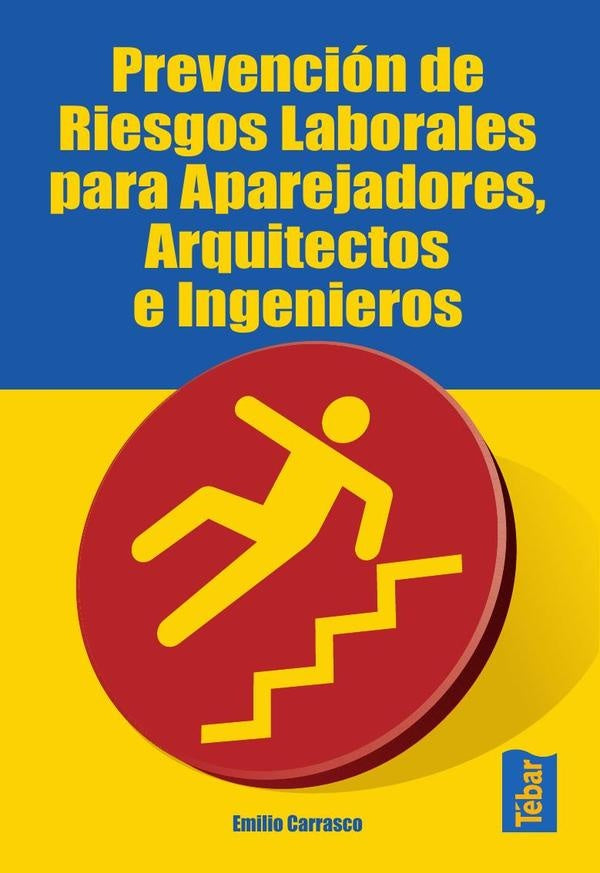Prevencion de riesgos laborales para aparejadores, arquitectos e ingenieros | Emilio Carrasco