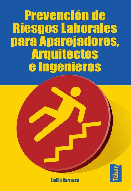 Prevencion de riesgos laborales para aparejadores, arquitectos e ingenieros | Emilio Carrasco