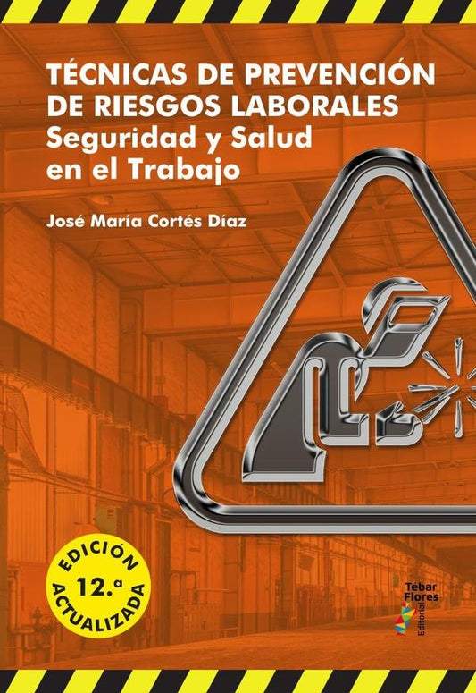 Tecnicas de Prevencion de Riesgos Laborales (12? ed.) | JoseMariaCortes Diaz