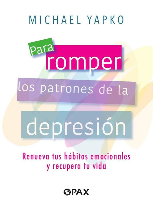 Para romper los patrones de la depresion | Michael Yapko