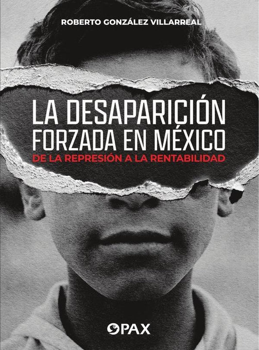 La desaparicion forzada en Mexico | RobertoGonzalez Villareal