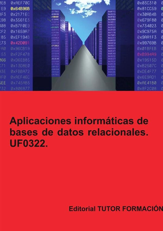 Aplicaciones informaticas de bases de datos relacionales. UF0322. | MiguelangelLadronde Guevara